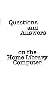 Questions and Answers on the Home Library Computer